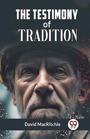 Cover for Macritchie David · The Testimony of Tradition (Edition2023) (Paperback Book) (2023)