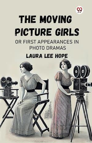Cover for Laura Lee Hope · The Moving Picture GirlsOr First Appearances In Photo Dramas (Edition1) (Paperback Book) (2025)