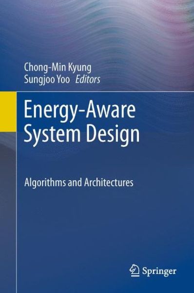 Cover for Chong-min Kyung · Energy-Aware System Design: Algorithms and Architectures (Paperback Book) [2011 edition] (2014)