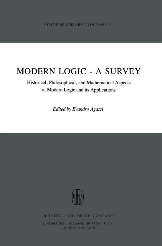 Cover for E Agazzi · Modern Logic - A Survey: Historical, Philosophical and Mathematical Aspects of Modern Logic and its Applications - Synthese Library (Paperback Bog) [Softcover reprint of the original 1st ed. 1981 edition] (2012)