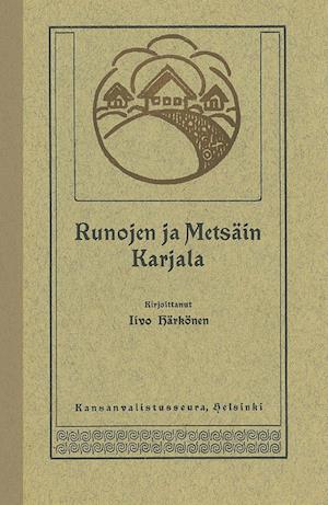 Cover for Iivo Härkönen · Runojen ja metsäin Karjala (Paperback Book) (2013)