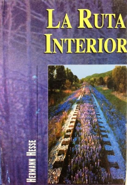 Cover for Hermann Hesse · Ruta Interior / the Interior Route (Hardcover Book) [Spanish edition] (1997)