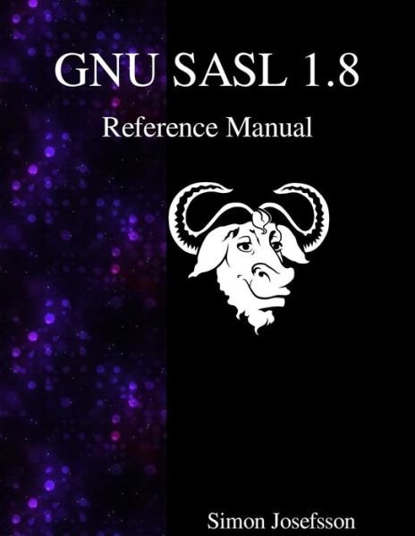 Cover for Simon Josefsson · GNU SASL 1.8 Reference Manual (Paperback Book) (2015)
