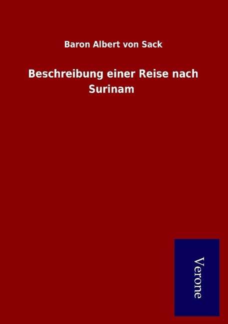 Cover for Baron Albert Von Sack · Beschreibung Einer Reise Nach Surinam (Paperback Book) (2015)