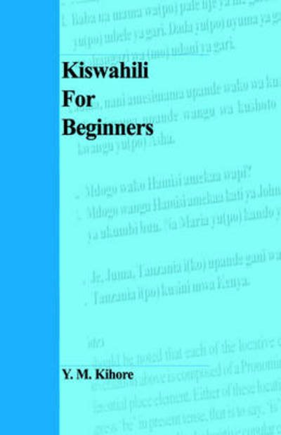 Cover for Y M Kihore · Kiswahili for Beginners (Pocketbok) (2000)