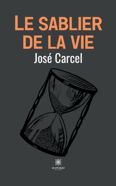 Cover for Carcel José · Le sablier de la vie (Paperback Bog) (2022)