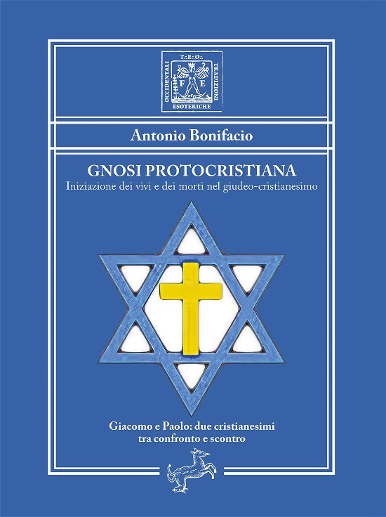 Cover for Antonio Bonifacio · Gnosi Protocristiana. Iniziazione Dei Vivi E Dei Morti Nel Giudeo-Cristianesimo. Nuova Ediz. (Buch) (2023)