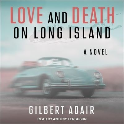 Cover for Gilbert Adair · Love and Death on Long Island (CD) (2021)