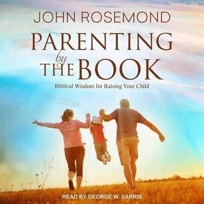 Cover for John Rosemond · Parenting by the Book (CD) (2019)