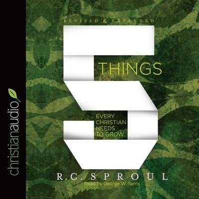 Cover for R C Sproul · 5 Things Every Christian Needs to Grow (CD) (2015)