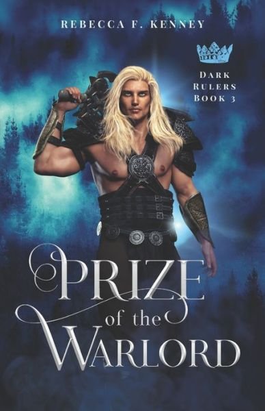 Cover for Rebecca F Kenney · Prize of the Warlord: A Dark Rulers Romance (Standalone) (Paperback Bog) (2022)