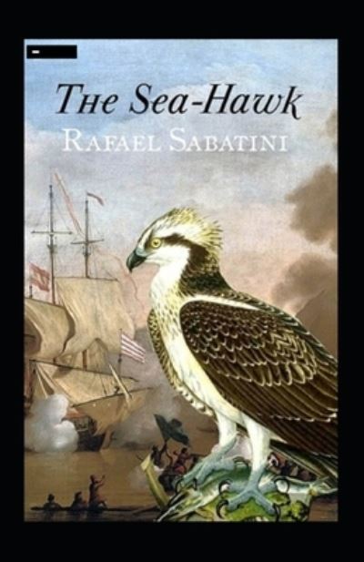 Cover for Rafael Sabatini · The Sea-Hawk Annotated (Paperback Book) (2021)