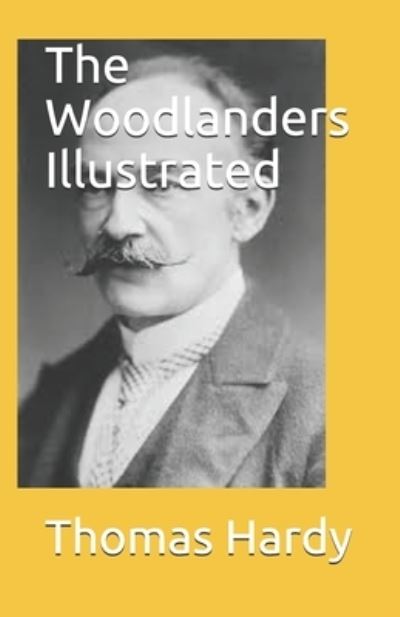 Cover for Thomas Hardy · The Woodlanders Illustrated (Paperback Bog) (2021)