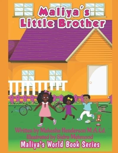 Cover for Makesha Henderson M a Ed · Maliya's Little Brother - Maliya's World Book Series Regular (Paperback Book) (2021)