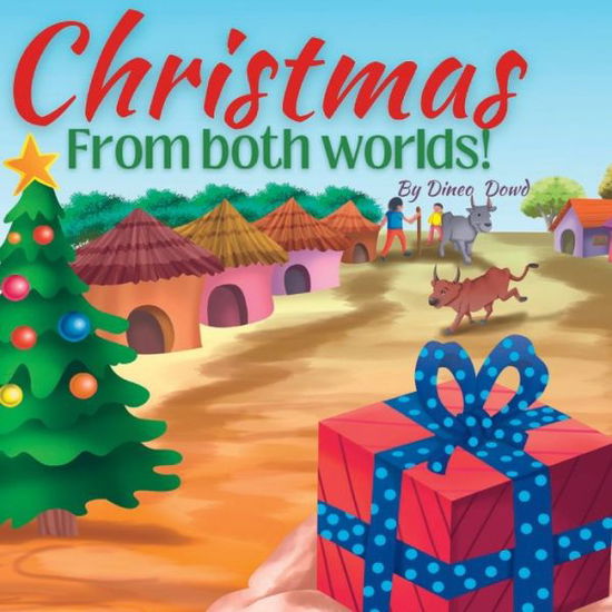 Cover for Dineo Dowd · Christmas from both worlds!: What kind of Christmas will it be for little Armani in South Africa without snow, presents, Christmas lights, and Santa? - The Dowd's Adventures! (Paperback Book) (2020)