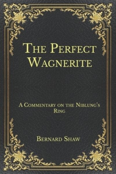 Cover for Bernard Shaw · The Perfect Wagnerite (Paperback Book) (2020)