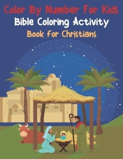 Cover for Zymae Publishing · Color By Number For Kids Bible Coloring Activity Book For Christians (Taschenbuch) (2020)