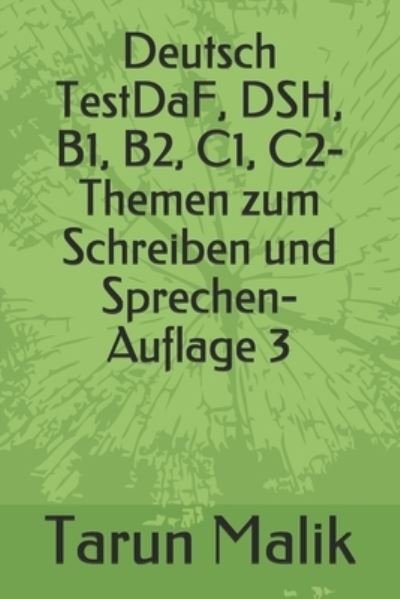 Cover for Tarun Malik · Deutsch TestDaF, DSH, B1, B2, C1, C2- Themen zum Schreiben und Sprechen- Auflage 3 (Paperback Book) (2020)