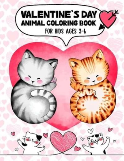 Cover for Nodreamho Publishing · Valentine's Day Animal Coloring Book for Kids Ages 3-6 (Pocketbok) (2021)