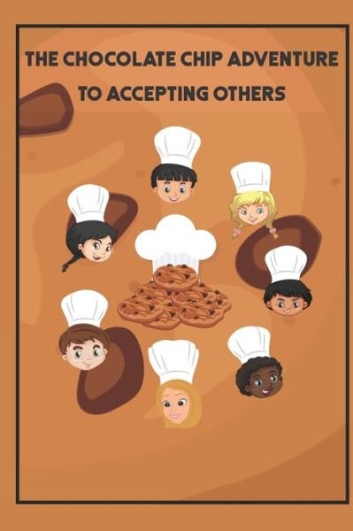 Cover for Freda Henry Gore · The Chocolate Chip Adventure to Accepting Others (Taschenbuch) (2020)