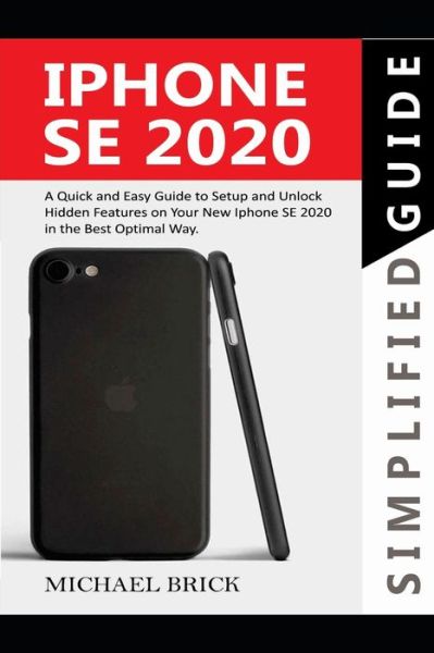 Cover for Michael Brick · Iphone Se 2020 Simplified Guide (Paperback Book) (2020)