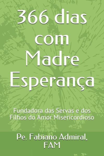 Cover for Fabiano Santos Admiral · 366 dias com Madre Esperanca (Paperback Book) (2020)