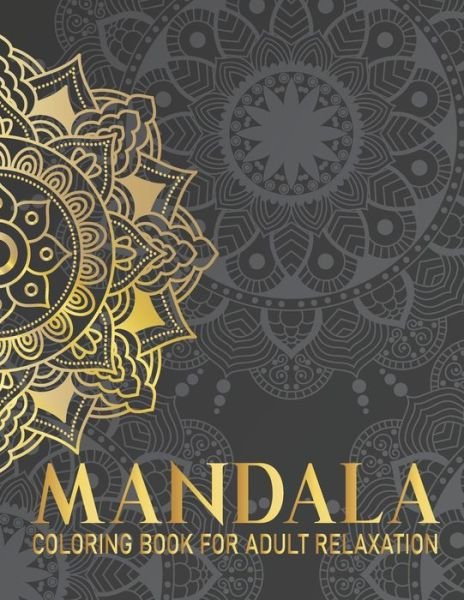 Mandala Coloring Book For Adult Relaxation - Syisragb Publication - Books - Independently Published - 9798675167586 - August 13, 2020