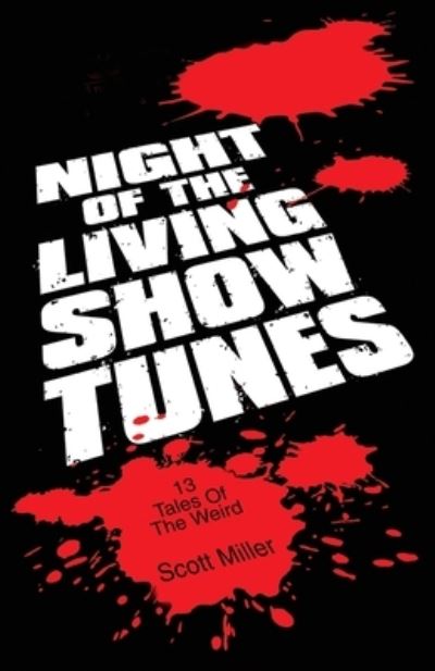 Cover for Scott Miller · Night of the Living Show Tunes: 13 Tales of the Weird (Paperback Book) (2020)