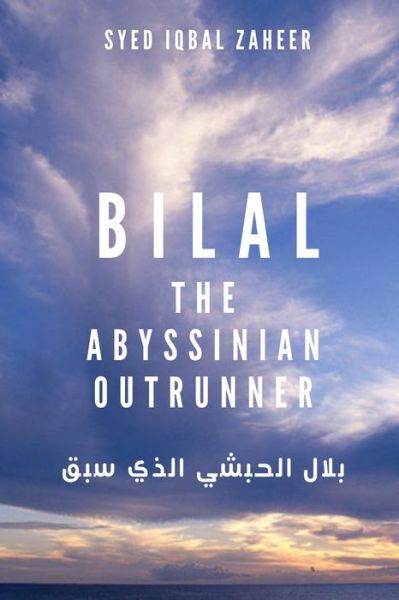 Cover for Syed Iqbal Zaheer · Bilal - The Abyssinian Outrunner (Paperback Book) (2020)