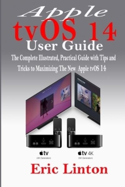 Eric Linton · Apple tvOS 14 User Guide (Paperback Book) (2020)