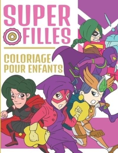 Cover for Bee Art Press · Coloriage Super Filles Pour Enfants (Paperback Bog) (2020)