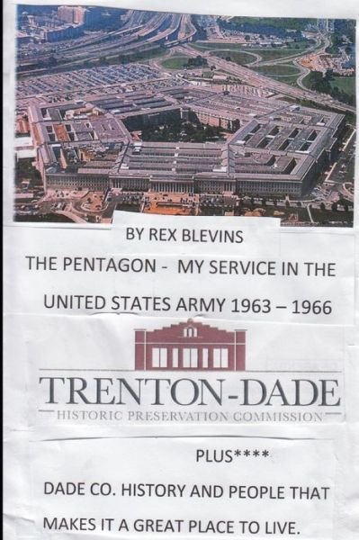 Cover for Rex a Blevins · The Pentagon - My Service In The United States Army 1963-1966: Plus Dade County History And People That Makes It A Great Place To Live (Taschenbuch) (2021)