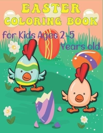 Cover for Jennifer James · Easter Coloring Book for Kids Ages 2-5 Years Old (Paperback Book) (2021)
