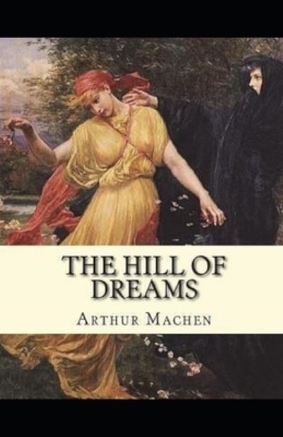 Cover for Arthur Machen · The Hill Of Dreams Illustrated (Pocketbok) (2021)