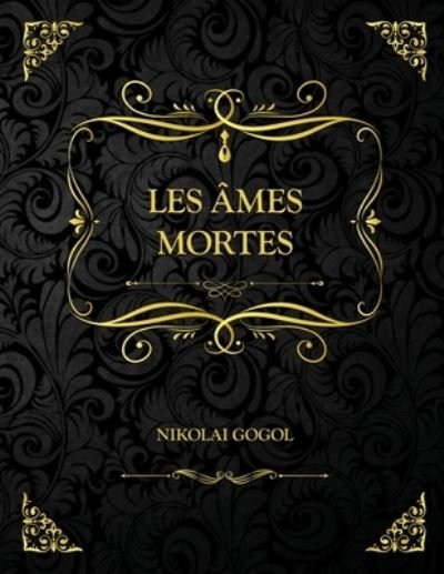 Cover for Nikolai Gogol · Les ames mortes: Edition Collector - Nikolai Gogol (Pocketbok) (2021)