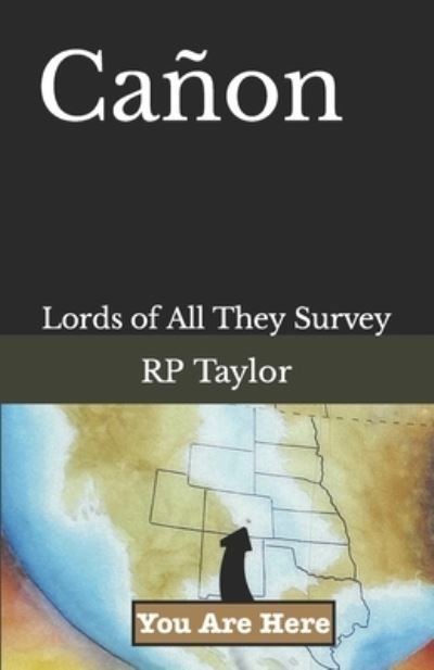 Canon: Lords of All They Survey - Rp Taylor - Bøker - Independently Published - 9798755456586 - 28. oktober 2021