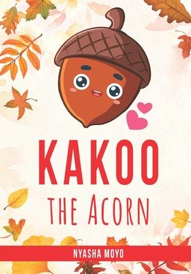 Cover for Nyasha Moyo · Kakoo the Acorn (Paperback Book) (2021)