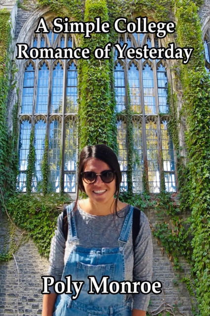 Cover for Poly Monroe · A Simple College Romance of Yesterday (Paperback Book) (2022)