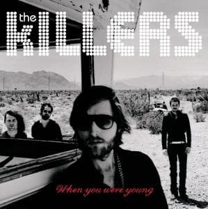 When You Were Young - The Killers - Muzyka - KLRS - 0602517076587 - 