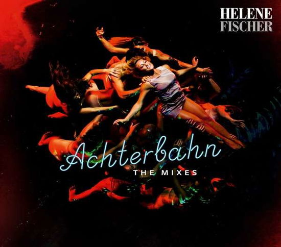 Achterbahn - The Mixes - Helene Fischer - Musik - POLYDOR - 0602567125587 - 20. oktober 2017