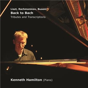 Cover for Kenneth Hamilton · Back To Bach (CD) (2017)
