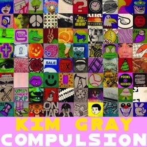 Compulsion - Kim Gray - Musiikki - BAD DIET - 0634457779587 - perjantai 11. elokuuta 2017