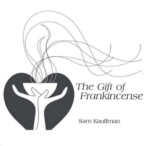 Gift of Frankincense - Sam Kauffman - Musiikki - Sam Kauffman - 0634479195587 - tiistai 7. joulukuuta 2004