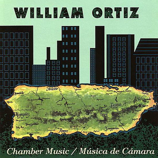 Cover for William Ortiz · William Ortiz/ Chamber Music (CD) (2007)