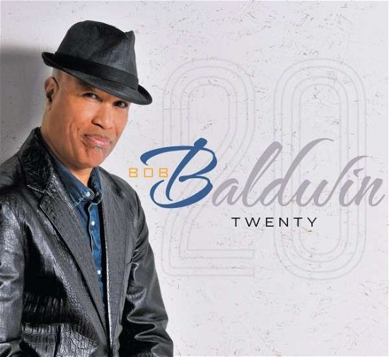 Cover for Bob Baldwin · Twenty (CD) [Digipak] (2016)