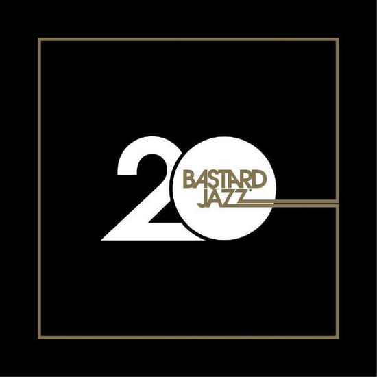 20 Years Of Bastard Jazz - 20 Years of Bastard Jazz / Various - Music - BASTARD JAZZ RECORDINGS - 0708630008587 - February 25, 2022