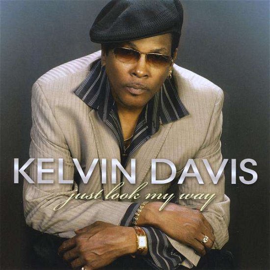 Cover for Kelvin Davis · Just Look My Way (CD) (2009)