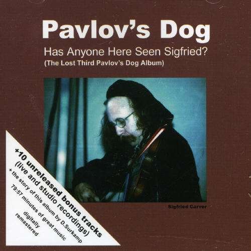 Cover for Pavlov's Dog · Has Anyone Here Seen Siegfried (CD) [Bonus Tracks edition] (1980)