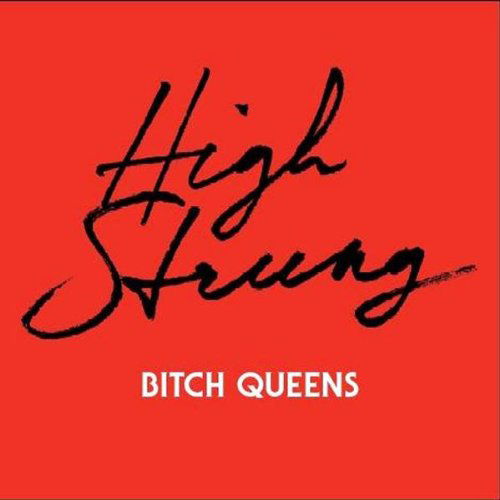 Cover for Bitch Queens · High Strung (CD) (2009)