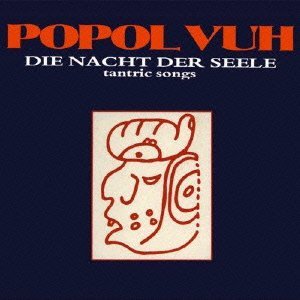 Cover for Popol Vuh · Die Nacht Der Seele Tantric Songs (CD) [Bonus Tracks edition] (2012)
